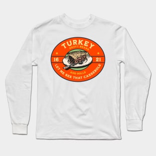 Turkey Gravy Beans And Rolls Let Me See That Casserole Fall Long Sleeve T-Shirt